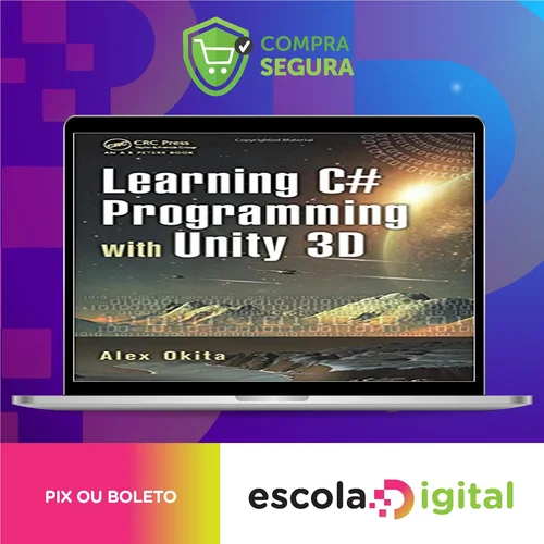 Learning C # Programming With Unity 3D 2Nd Edition - Alex Okita [Inglês]