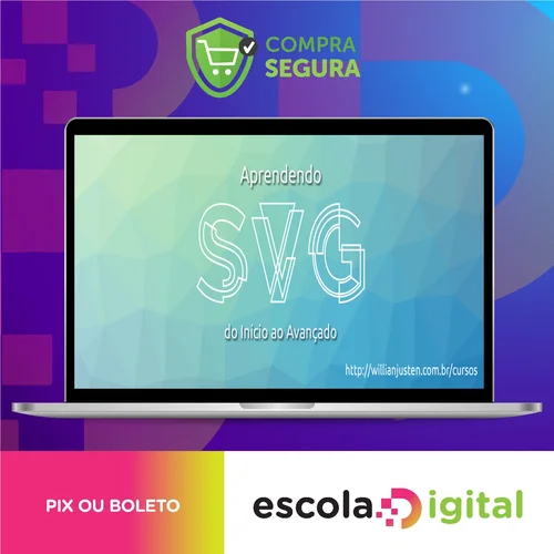 Aprendendo Svg do Inicio ao Avançado - Willian Justen de Vasconcellos