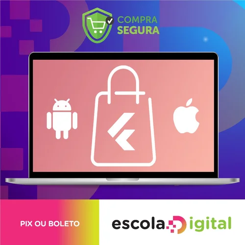 Crie Uma Loja Virtual Completa: Android e IOS com Flutter - Daniel Ciolfi