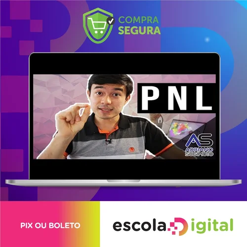 PNL Programação Neurolinguística Básico ao Avançado - Adriano Sugimoto