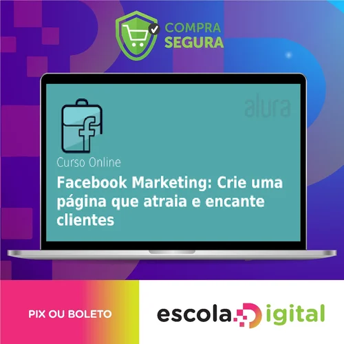 Facebook Marketing: Como Impulsionar a Sua Marca Criando uma Fanpage - Alura