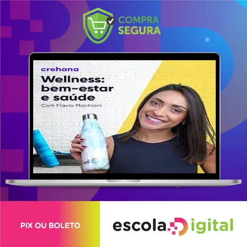 Wellness: Bem Estar e Saúde - Flavia Machioni