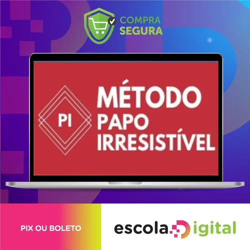 Método Papo Irresistível 2.0 - Papo de Hétero