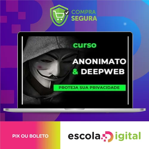 Anonimato e DeepWeb - Anderson Almeida