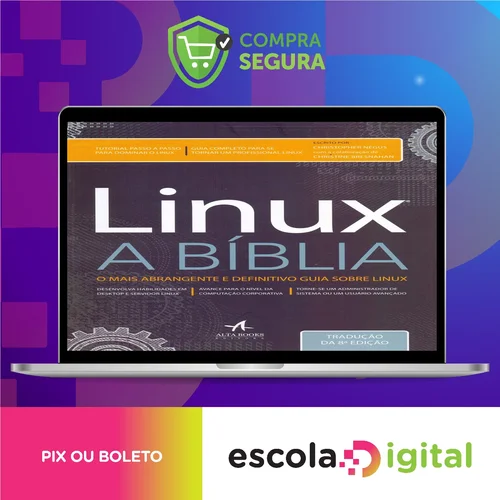 Linux: A Bíblia - Editora Alta Books