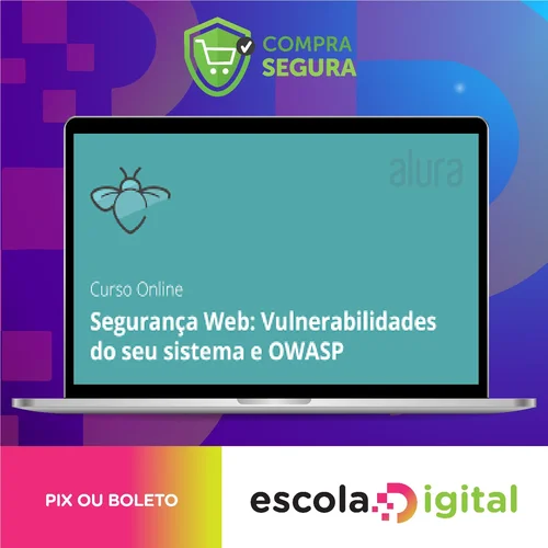 Segurança Web: Vulnerabilidades e OWASP - Alura