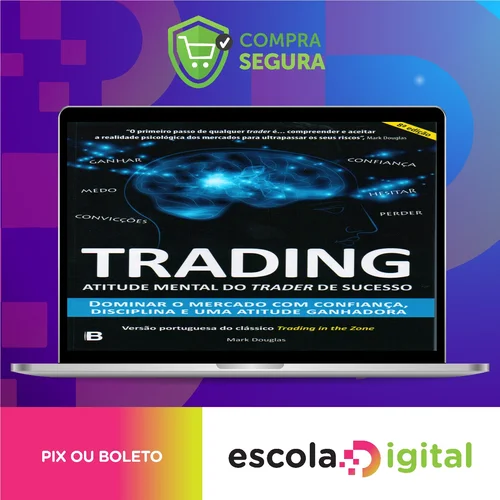 Trading: Atitude Mental do Trader de Sucesso - Mark Douglas