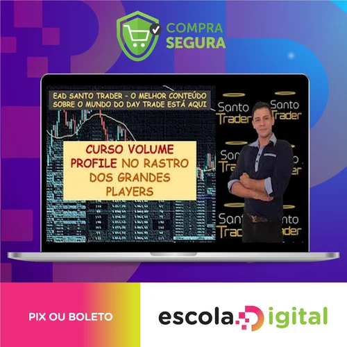 Volume Profile No Rastro dos Grandes Players - Oliver Santo Trader