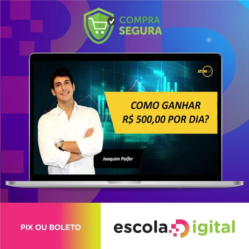 Como Ganhar R$ 500,00 Por Dia - Joaquim Paifer