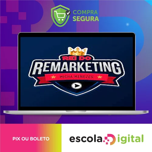 Rei Do Remarketing - Micha Menezes