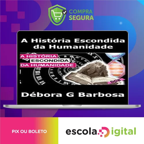 A História Escondida Da Humanidade - Débora G Barbosa