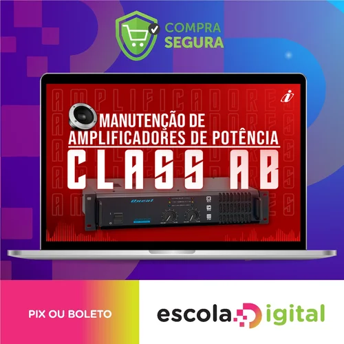 Especialista em manutenção de Amplificadores de audio - Classe A, AB e D