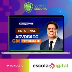 Reta Final - Advogado da Câmara de Fortaleza - Aprovação PGE