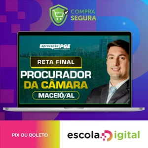 Reta Final - Procurador da Câmara de Maceió - Aprovação PGE